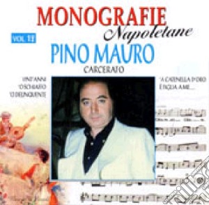 Pino Mauro - Monografie Napoletane - Carcerato cd musicale di Pino Mauro