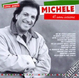 Michele - 40 Anni Insieme cd musicale di Michele