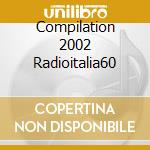 Compilation 2002 Radioitalia60 cd