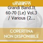 Grandi Band.It 60-70 (Le) Vol.3 / Various (2 Cd) cd