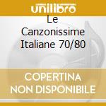 Le Canzonissime Italiane 70/80 cd musicale di AA.VV.