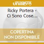 Ricky Portera - Ci Sono Cose...