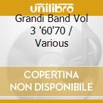 Grandi Band Vol 3 '60'70 / Various
