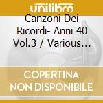 Canzoni Dei Ricordi- Anni 40 Vol.3 / Various (2 Cd)