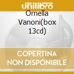 Ornella Vanoni(box 13cd) cd musicale di Ornella Vanoni