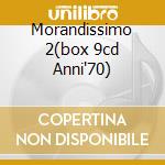 Morandissimo 2(box 9cd Anni'70) cd