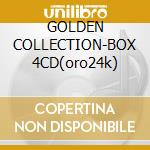 GOLDEN COLLECTION-BOX 4CD(oro24k) cd