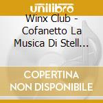 Winx Club - Cofanetto La Musica Di Stell / Various cd