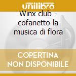 Winx club - cofanetto la musica di flora cd