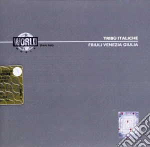 Tribu' Italiche - Friuli Venezia Giulia cd musicale di Italiche Tribu'