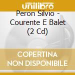Peron Silvio - Courente E Balet (2 Cd) cd