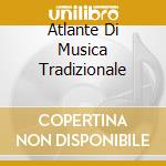 Atlante Di Musica Tradizionale cd