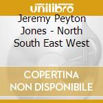 Jeremy Peyton Jones - North South East West cd
