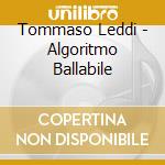 Tommaso Leddi - Algoritmo Ballabile cd