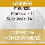 Maurizio Marsico - Il Sole Visto Dal Cielo cd