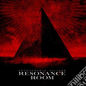 Resonance Room - Untouchable Failure cd musicale di Room Resonance