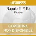 Napule E' Mille Ferite cd musicale di BRUNI SERGIO