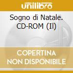 Sogno di Natale. CD-ROM (Il) cd musicale di Di Mario Angelo