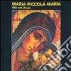 Maria piccola Maria. CD-ROM cd