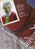 Fa suonare le campane. Su testi di Tonino Bello. CD-ROM. Con Libro cd