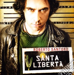 Roberto Santoro - Santa Liberta' cd musicale di Roberto Santoro