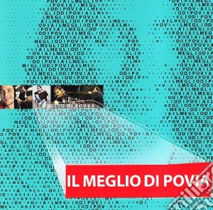 Povia - Il Meglio Di Povia cd musicale di POVIA