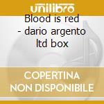 Blood is red - dario argento ltd box cd