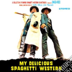 My Delicious Spaghetti Western cd musicale di O.S.T.