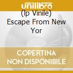 (lp Vinile) Escape From New Yor lp vinile di O.S.T.