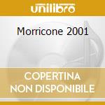Morricone 2001 cd musicale di MORRICONE