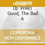 (lp Vinile) Good, The Bad A cd