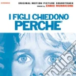 Ost - Morricone Ennio - I Figli Chiedono Perche cd
