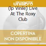 (lp Vinile) Live At The Roxy Club lp vinile di ADVERTS