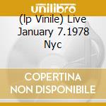 (lp Vinile) Live January 7.1978 Nyc cd