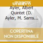 Ayler, Albert Quintet (D. Ayler, M. Sams - Slugs' Saloon May 1, 1966 cd