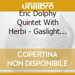 Eric Dolphy Quintet With Herbi - Gaslight 1962