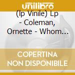 (lp Vinile) Lp - Coleman, Ornette - Whom Do You Work For? lp vinile di Ornette Coleman
