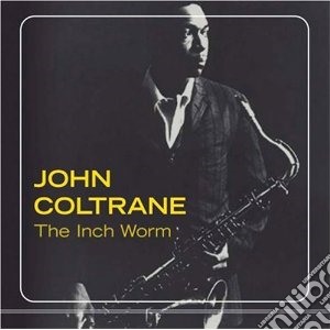 John Coltrane - Inch Worm cd musicale di John Coltrane