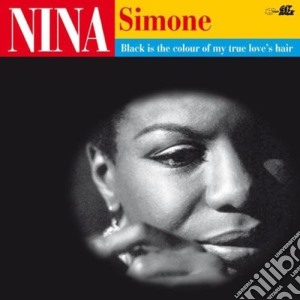 Nina Simone - Black Is The Color Of My True Love's cd musicale di Nina Simone