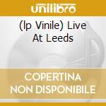 (lp Vinile) Live At Leeds