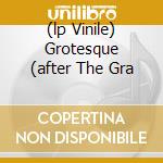 (lp Vinile) Grotesque (after The Gra lp vinile di FALL