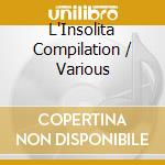 L'Insolita Compilation / Various cd musicale