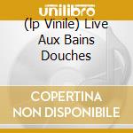 (lp Vinile) Live Aux Bains Douches lp vinile di CHANCE JAMES & CONT