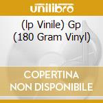 (lp Vinile) Gp (180 Gram Vinyl) cd