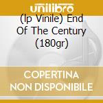 (lp Vinile) End Of The Century (180gr) lp vinile di RAMONES