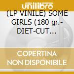 (LP VINILE) SOME GIRLS (180 gr.- DIET-CUT COVER) cd