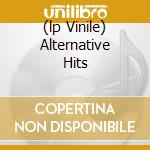 (lp Vinile) Alternative Hits cd