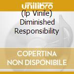 (lp Vinile) Diminished Responsibility cd