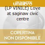 (LP VINILE) Love at saginaw civic centre cd
