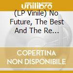 (LP Vinile) No Future, The Best And The Re / Various vinile